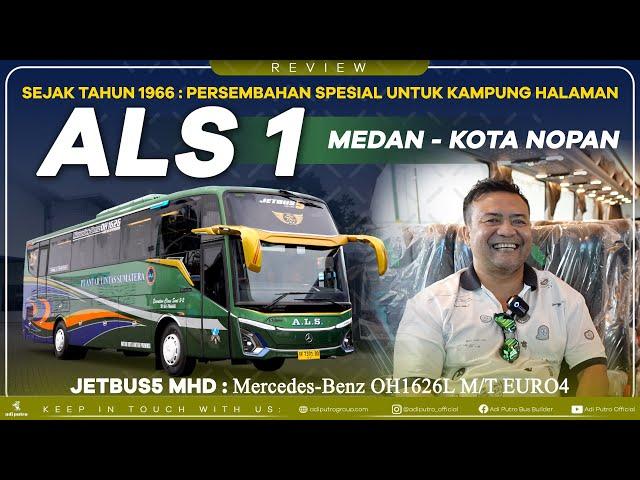 JETBUS5 MHD PO ALS (ANTAR LINTAS SUMATERA) : Persembahan Spesial Untuk Kampung Halaman Sejak 1966