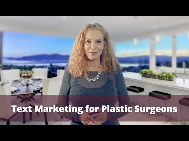 Text Marketing for Plastic Surgeons