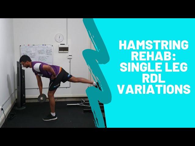 Hamstring Rehab Exercises: Single Leg RDL Variations