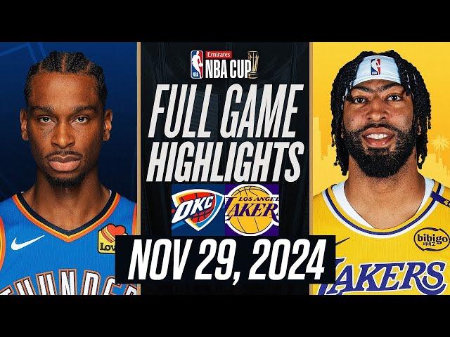 THUNDER vs LAKERS FULL GAME HIGHLIGHTS NOVEMBER 29, 2024 EMIRATES NBA CUP FULL GAME HIGHLIGHTS 2K25