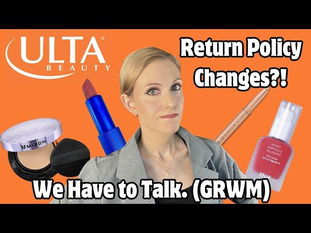 Is Ulta Changing Their Return Policy?? (GRWM & Info...)