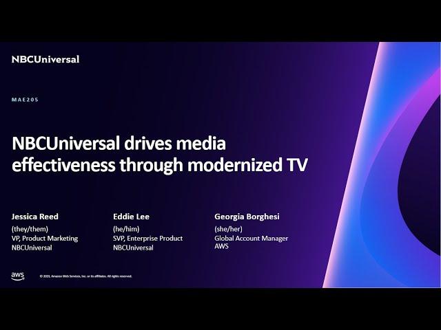 AWS re:Invent 2023 - NBCUniversal drives media effectiveness through modernized TV (MAE205)