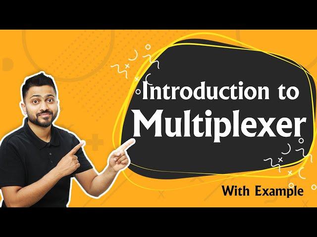 Introduction to Multiplexer | What are Multiplexers | Digital Electronics