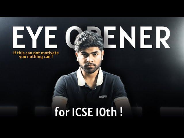 EYE Opener Video ! - The Only Motivation You Need | ICSE Class 10th | ICSE 2025