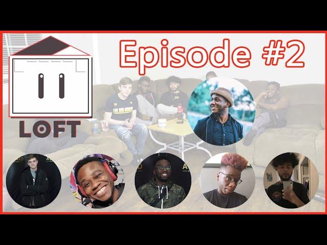 Sky's House Drama - The LOFT Podcast #2 feat. Anthony King (BlackVoiceGod)