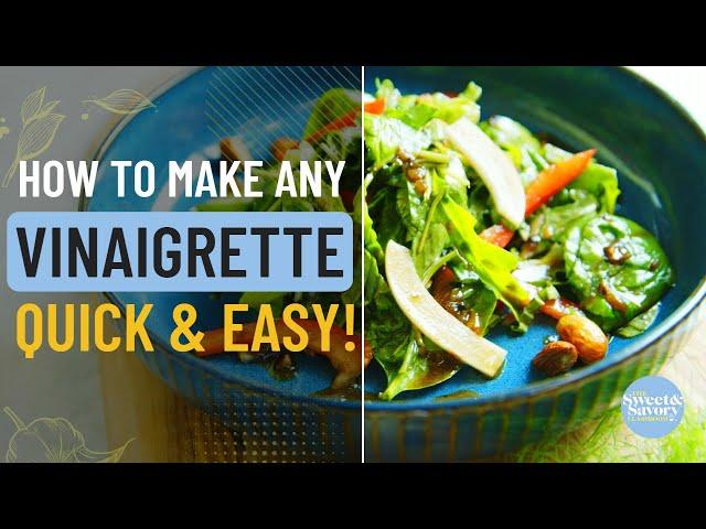 How to make ANY vinaigrette! Quick & Easy!