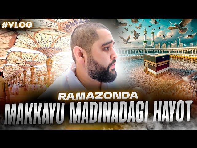 RAMAZONDA MAKKAYU MADINADAGI HAYOT | #raxmonovvlog