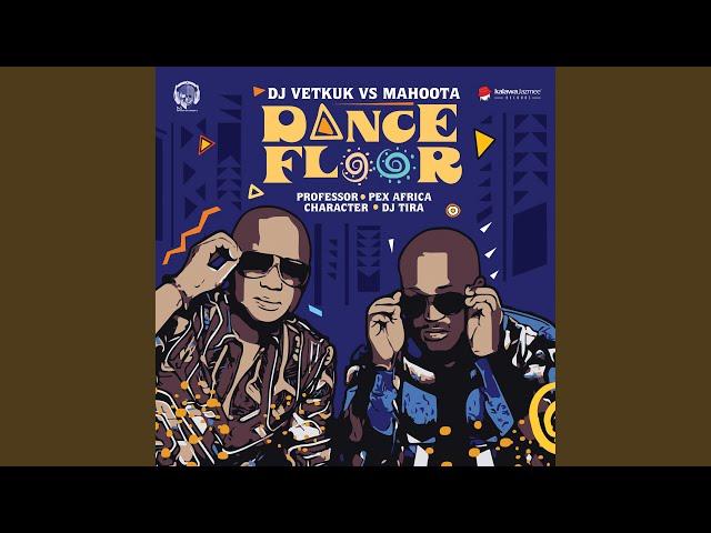 Dance Floor (feat. Professor, Pex Africa, DJ Tira, Character)