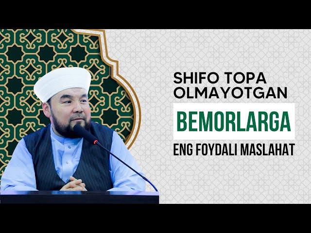 Shifo topa olmayotgan bemorlarga eng foydali maslahat