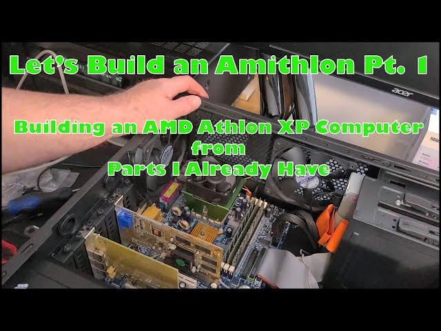 Let’s Build an Amithlon Part 1: Raiding My Horde to Build an AMD Athlon PC