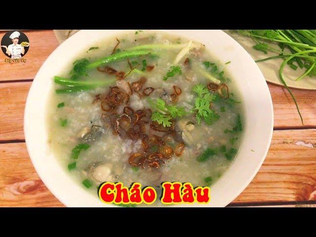 CHÁO HÀU | Cách nấu cháo hàu ăn giải cảm, thơm ngon, bổ dưỡng| Bếp Của Vợ