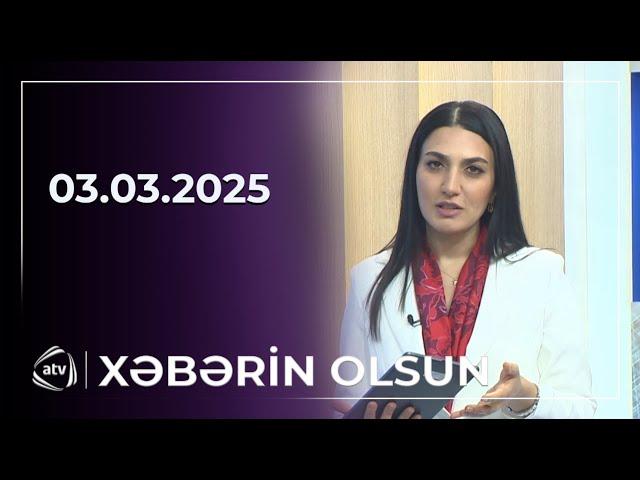 Xəbərin olsun / 03.03.2025