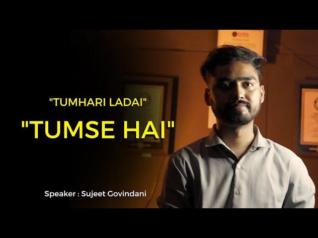 Tumhari Ladai, Tumse hai - Sujeet Govindani