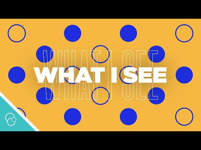 Elevation Worship - What I See (Chris Brown) (Lyric Video)