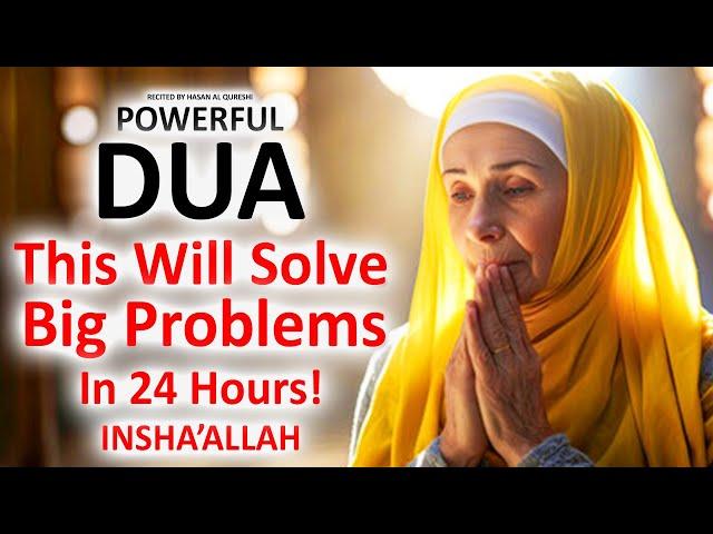 JUST BY LISTENING TO THIS VERY POWERFUL DUA YOU WILL SOLVE BIG PROBLEMS! INSHAALLAH