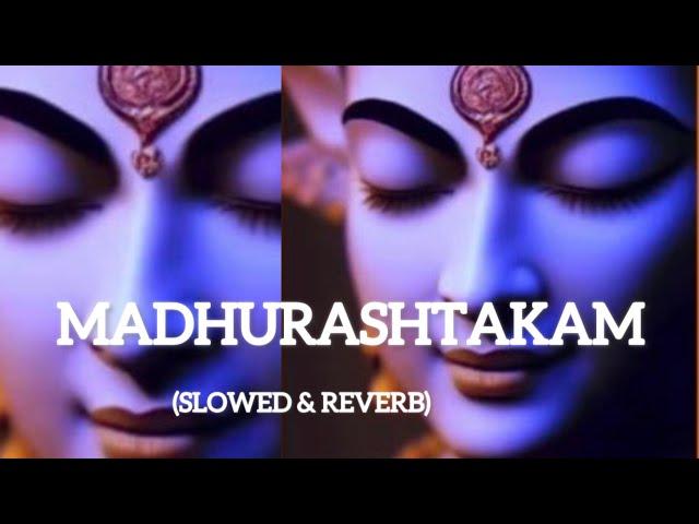 Adharam Madhuram (Slow+ Reverb) | Krishna bhajan | Bhakti song | Bhakti song lofi || #krishnabhajan