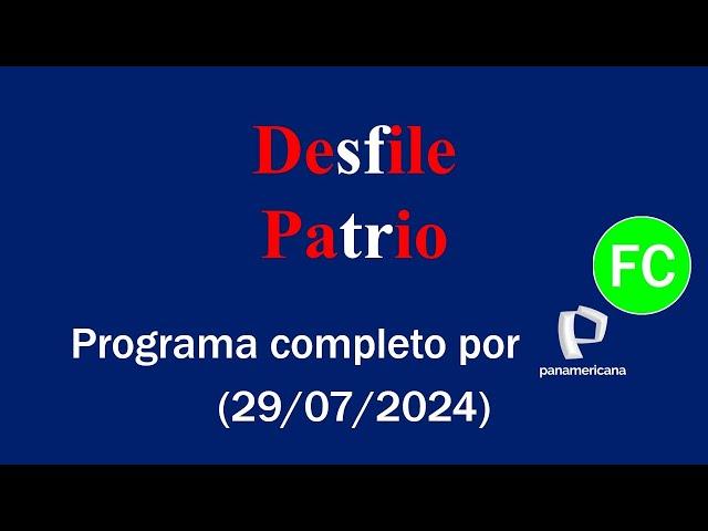 Desfile Patrio - Programa completo por Panamericana Televisión  (29/07/2024 )