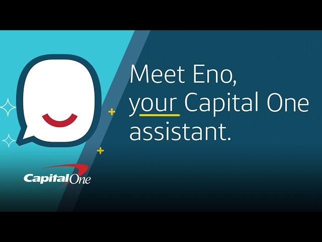 Meet Eno, Your Capital One Assistant  | Capital One