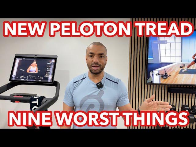 THE NEW PELOTON TREAD – THE NINE WORST THINGS ABOUT IT.