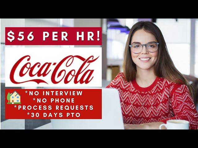 Coca Cola is Hiring Remote! $56 Per Hour + No Interview No Phone Remote Work From Home Jobs 2025