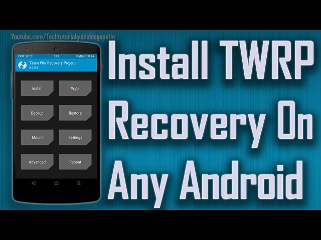 How To Install TWRP Recovery [ 3.0,2.8 ] On Any Android Device Manually | Universal Method