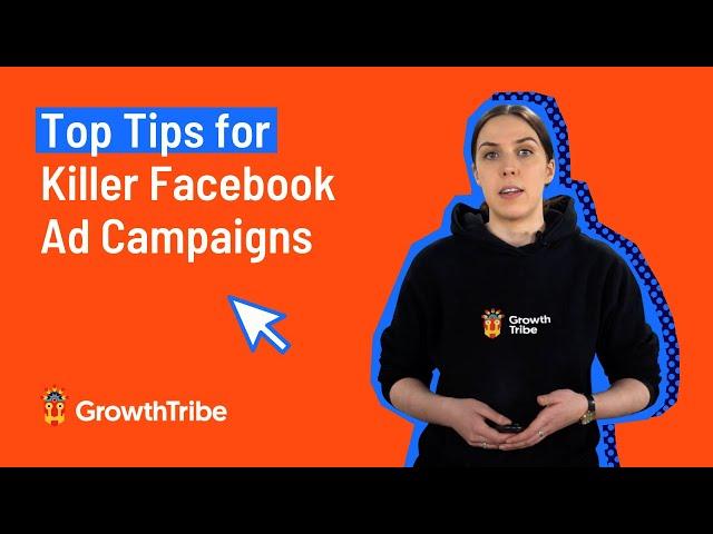 Top Tips for Killer Facebook Ad Campaigns