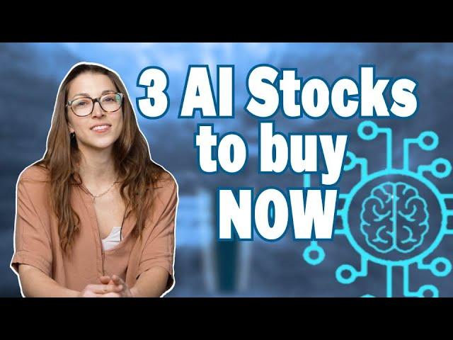 3 Artificial Intelligence (AI) Stocks to Buy Now