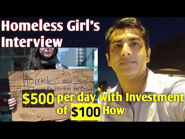 Homeless Girl's Interview USA / How She Earn $500 Per Day with $100 investment / Business or Job USA