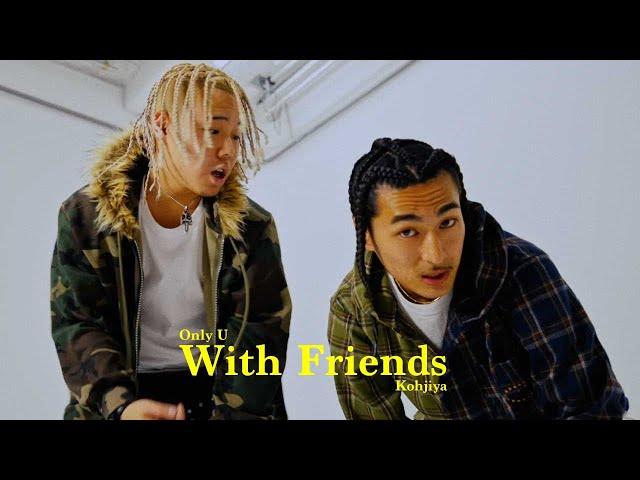 Only U - With Friends (feat. Kohjiya) (Music Video)