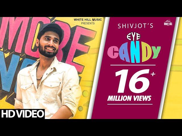 Eye Candy (Full Song) Shivjot | Deep Money | | Punjabi song 2018