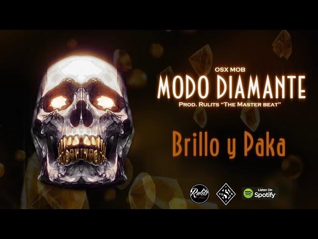 Osx Mob - Modo Diamante - Brillo y Paka FT. Craw (Prod. RulitsTMB)