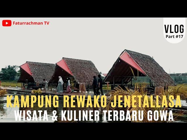 Wisata Terbaru Kampung Rewako Jenetallasa Gowa | VLOG #17