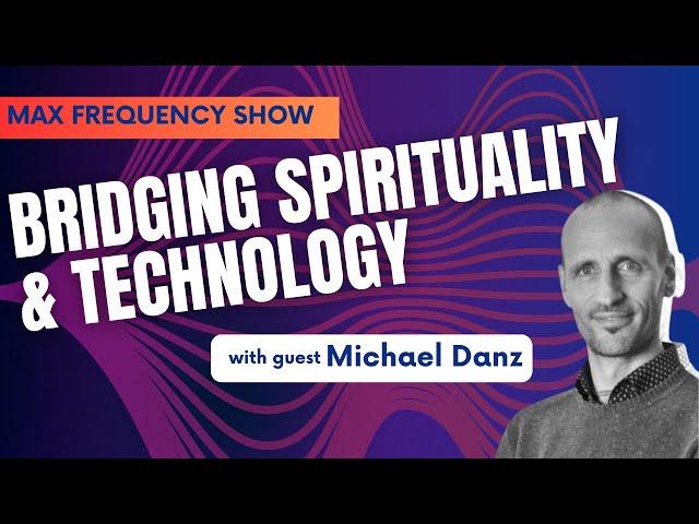 Bridging Spirituality and Technology with Michael Danz (Muni)