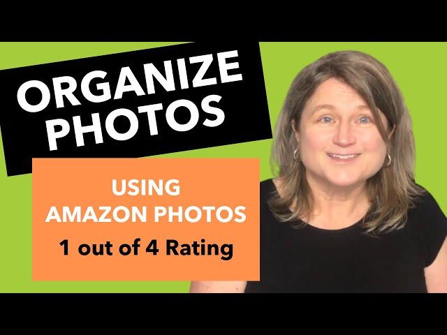 Amazon Photos for Organizing Digital Photos - My Review - 1/4 Rating