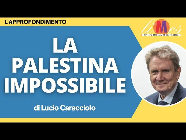 La Palestina impossibile. L'approfondimento di Lucio Caracciolo