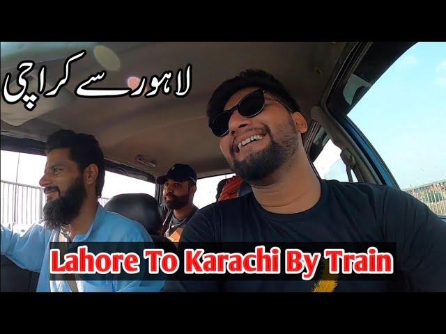  Going Lahore To Karachi || By Train || First Experience || ASAD PENDU VLOGS