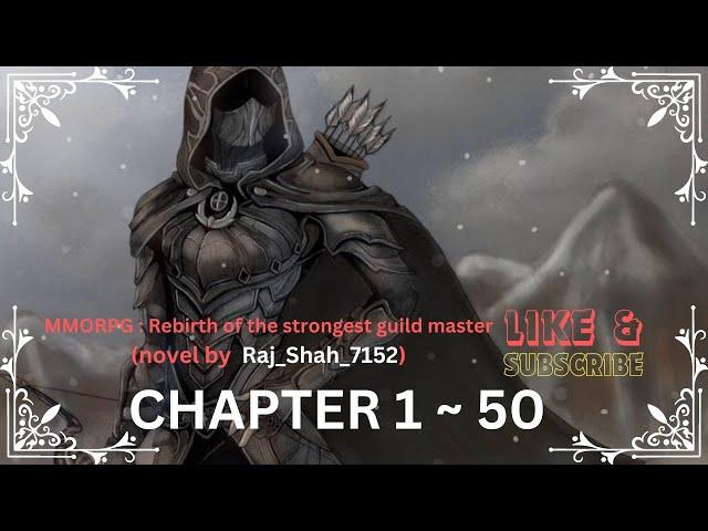 (1~50) MMORPG : Rebirth Of The Strongest Guild Master | audiobook | light novel