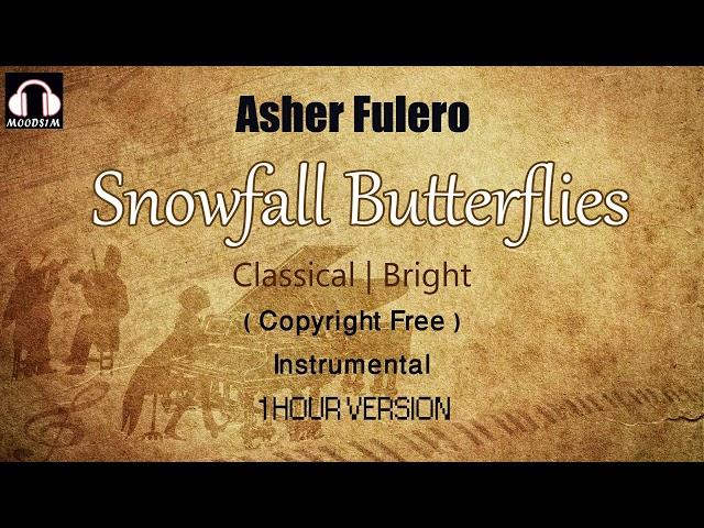 Asher Fulero || Snowfall Butterflies || Classical | Bright - 1 Hour Version [MOODS1M]