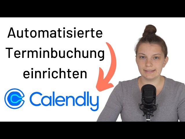 Calendly Tutorial (deutsch): Terminvereinbarung automatisieren