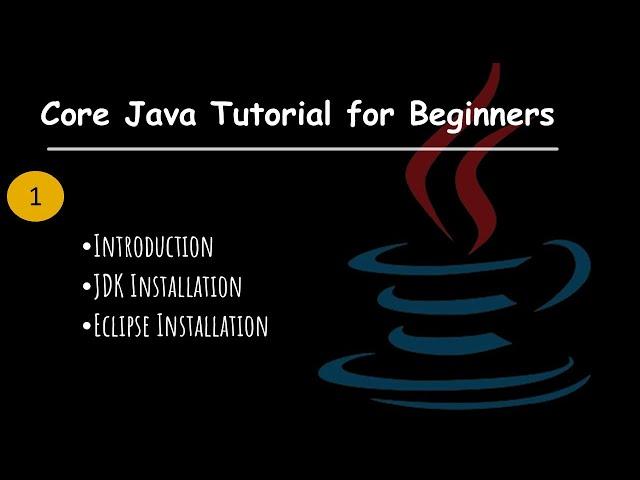 Introduction To Java | JDK & Eclipse Installation | Core Java For Beginners Full Course