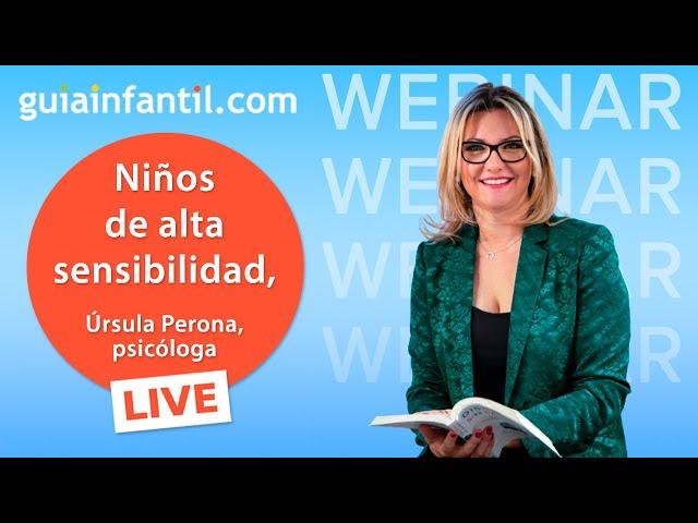 Niños de alta sensibilidad | Cómo saber si mi hijo es NAS o PAS | LIVE WEBINAR  con Úrsula Perona