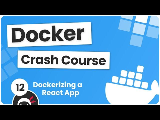 Docker Crash Course #12 - Dockerizing a React App