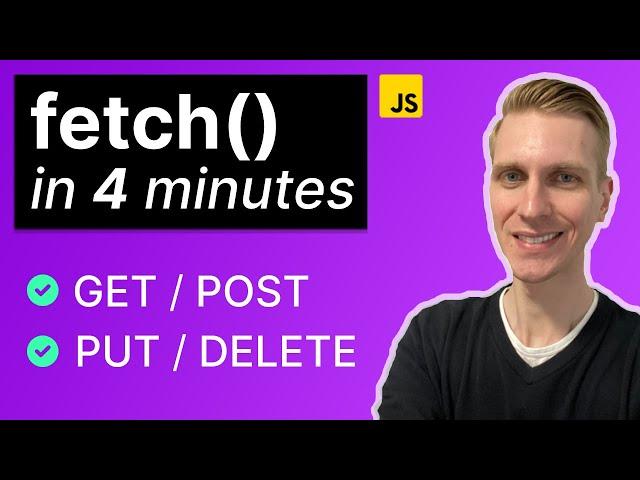 Fetch API in 4 Minutes (GET, POST, PUT, DELETE | JSON)