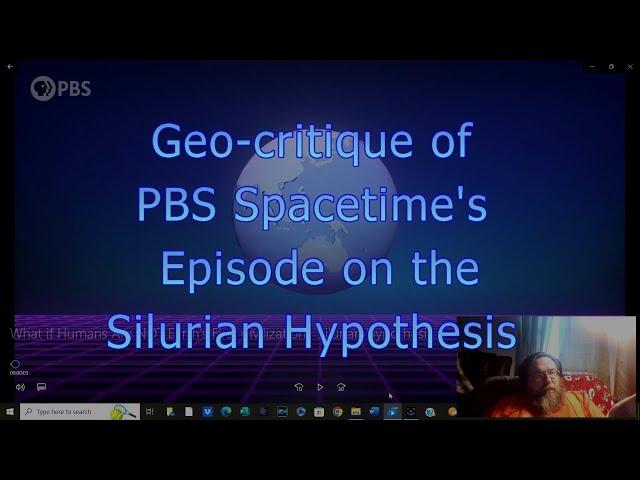 Geo-critique of PBS Spacetime's Episode on the Silurian Hypothesis