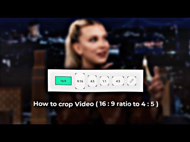 How to Crop the Video or Image [ 16:9 to 1:1 or 4:5 ] For Beginners & intermediaters 