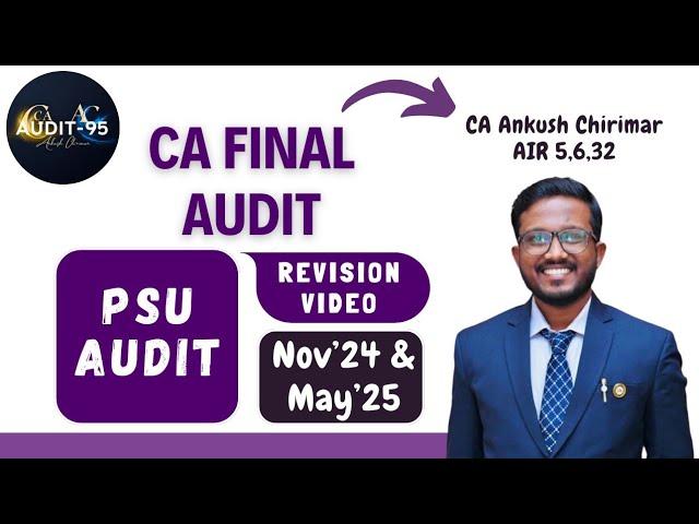 PSU Audit | CA Final  - Nov'24/May'25 Revision Video | Ankush Chirimar