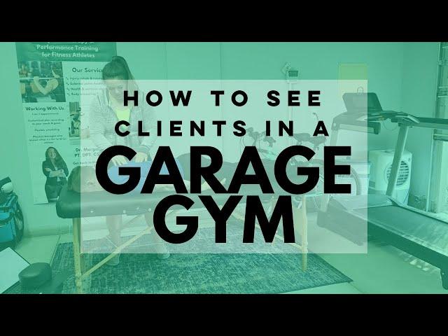 How To Work With Physical Therapy Clients In Your Garage Gym