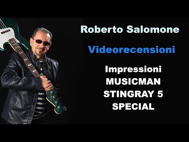 Impressioni "MUSICMAN STINGRAY 5 SPECIAL" - by Roberto Salomone