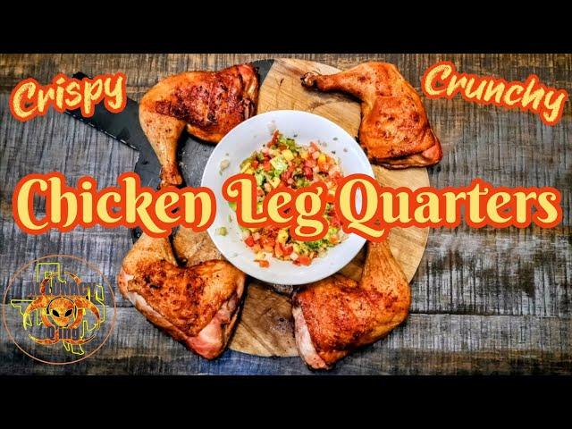  Chicken Leg Quarters  - Crispy & Crunchy #allunacyqing #chicken #legquarters #txbbq