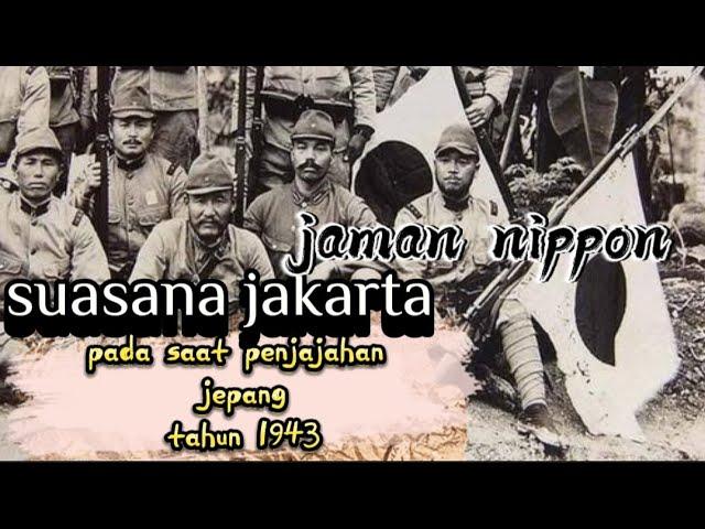 SEJARAH SUASANA JAKARTA PADA ZAMAN PENJAJAHAN JEPANG‼️ (ZAMAN NIPPON)